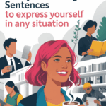 Ready Made English Sentences to Express Yourself in Any Situation