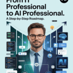 From IT Professional to AI Professional A Step-by-Step Roadmap