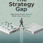 The Strategy Gap Why Some People Advance While Others Stay Busy