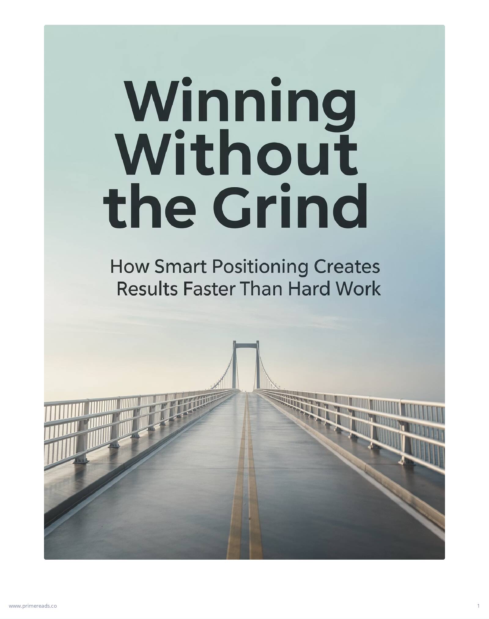 Winning Without the Grind How Smart Positioning Creates Results Faster Than Hard Work